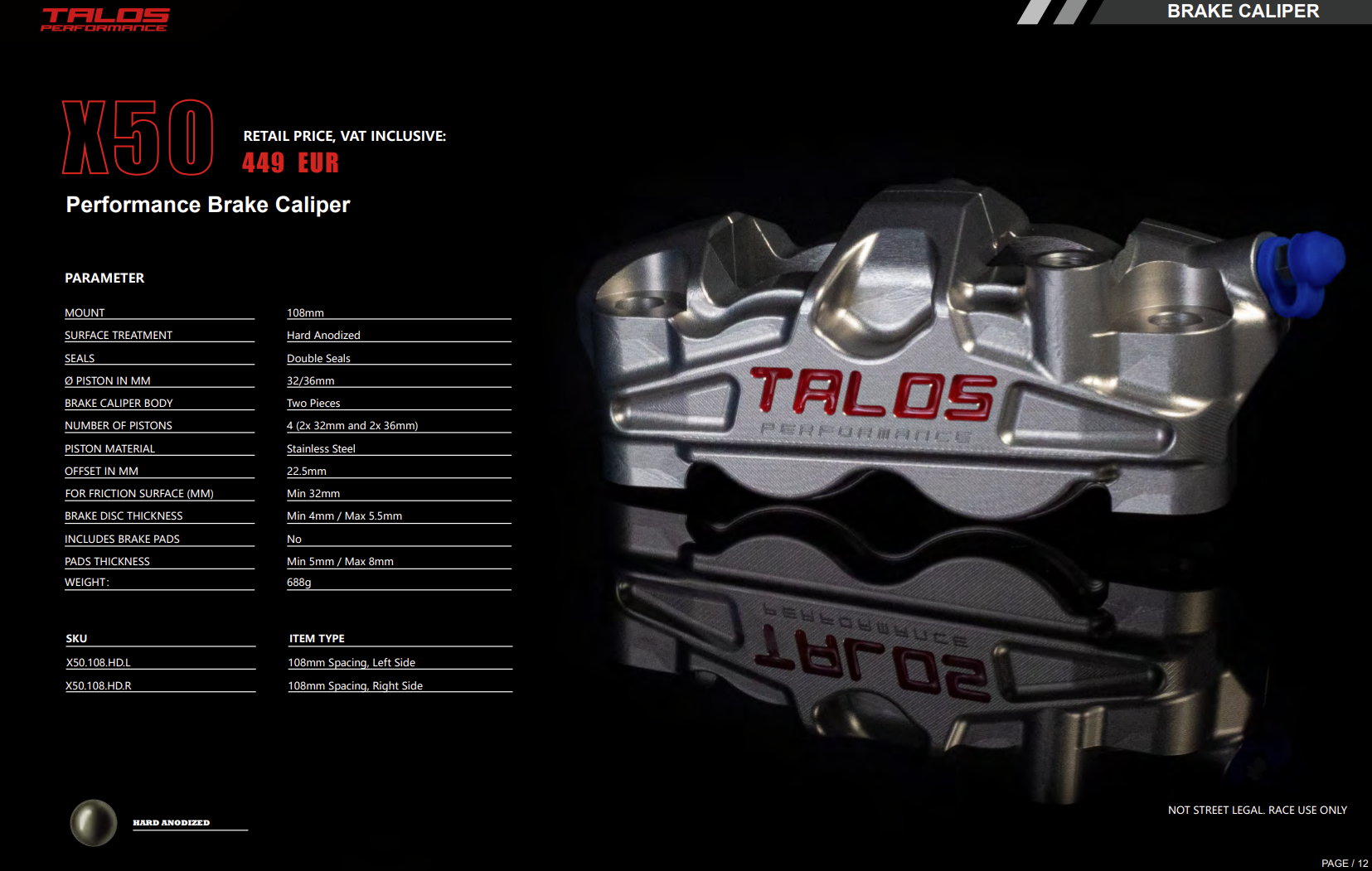 Talos X50 SBK Racing Due Pezzi P4 32/36 108mm Pinza Freno Anteriore Destra | X50.108.HD.R 